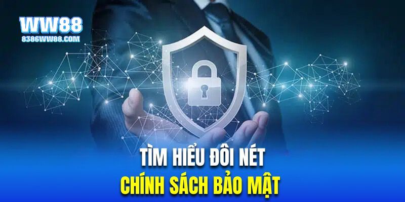 Tìm hiểu đôi nét về thông tin trong điều khoản bảo mật