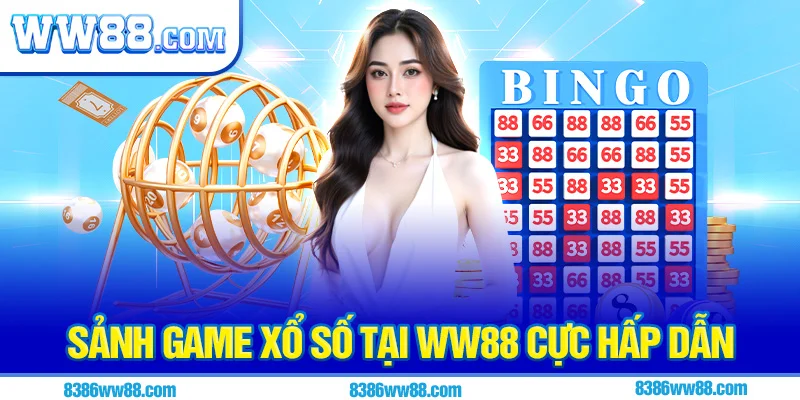 Sảnh game xổ số tại WW88 cực hấp dẫn